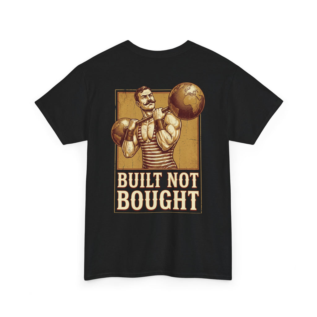 BUILT NOT BOUGHT - Premium Tee
