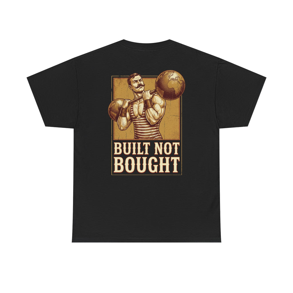 BUILT NOT BOUGHT - Premium Tee