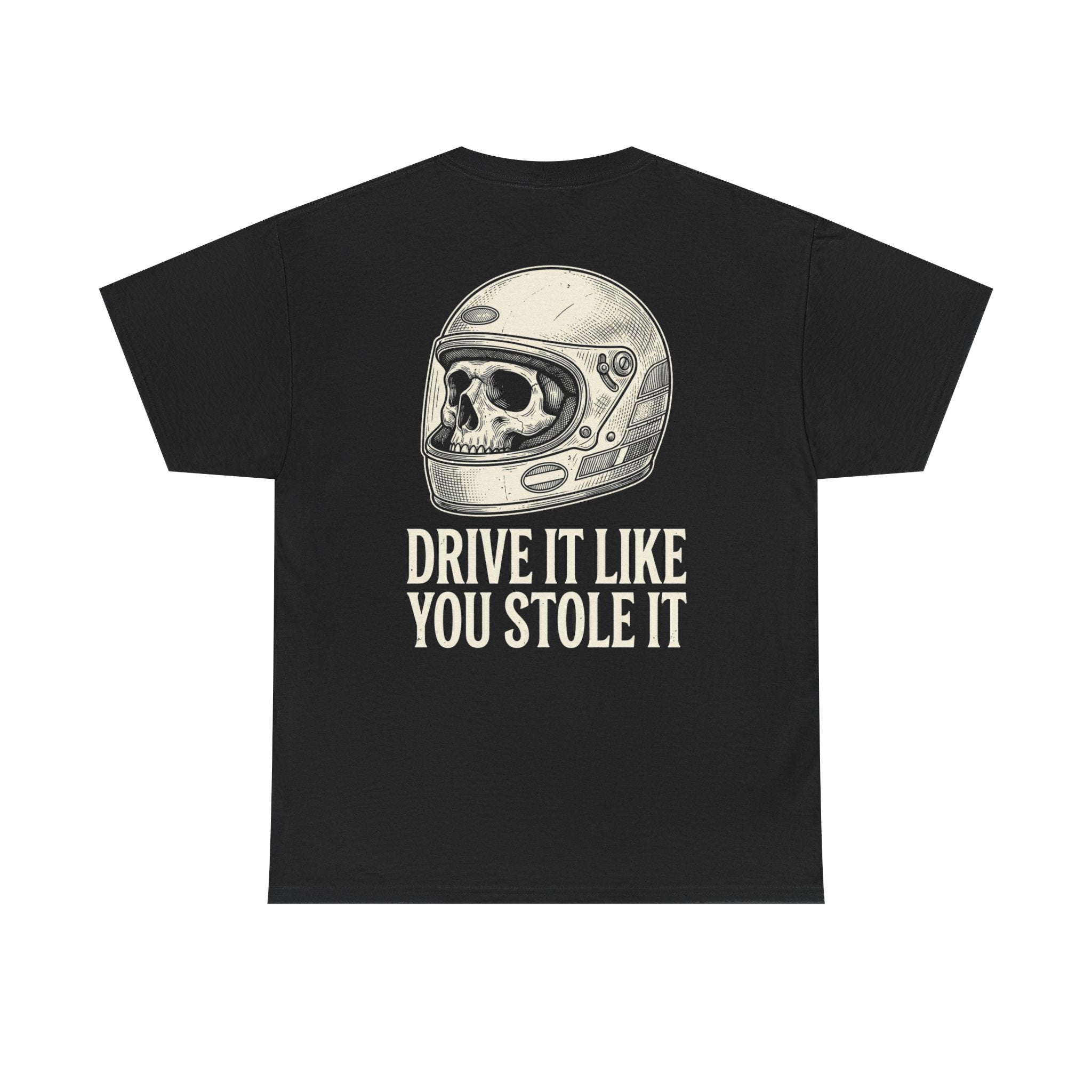 DRIVE IT LIKE YOU STOLE IT - Premium Tee